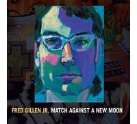 Gillen, Fred Jr. - Match Against A New Moon