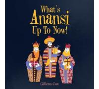 Gillena Cox What's Anansi up to Now (Tascabile)