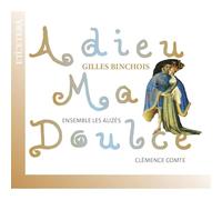 Gilles Binchois: Adieu Ma Doulce