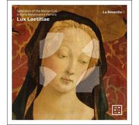 Gilles Binchois La Reverdie: Lux Laetitiae: Splendors of the Marian Cult in (CD)
