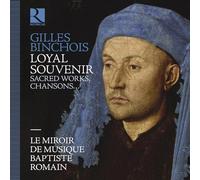 GILLES BINCHOIS: LOYAL SOUVENIR