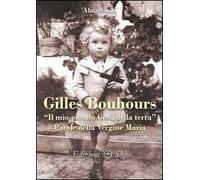 Gilles Bouhours. «Il mio piccolo Gesù sulla terra»