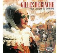 Gilles De Binche - Tous Les Airs Du Carnaval