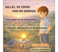 Gilles, de zoon van de energie: Gilles, de zoon van de energie