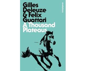 Gilles Deleuze Felix Guattari A Thousand Plateaus (Tascabile)
