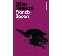 Gilles Deleuze Francis Bacon (Tascabile) Bloomsbury Revelations