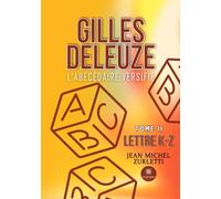 Gilles Deleuze - L'abécédaire versifié: Tome II: Lettre K-Z