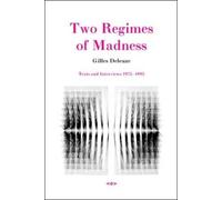 Gilles Deleuze Two Regimes of Madness (Tascabile) Semiotext(e) / Foreign Agents