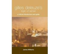 [(Gilles Deleuze's "Logic of Sense": A Critical Introduction and Guide)] [Author: James Williams] published on (March, 2009)