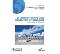 Gilles Dubus Emmanuel Ma M La création du champ d'étude des migrati (Tascabile)