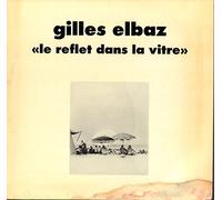 Gilles Elbaz - Le reflet dans la vitre [ABA ELB 110]