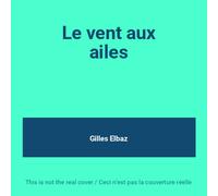 Gilles Elbaz - Les Vent Aux Ailes