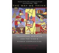 Gilles Fauconnier Mark Turner The Way We Think (Tascabile)