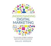 Gilles Kröger Understanding Digital Marketing (Copertina rigida)