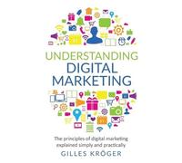 Gilles Kröger Understanding Digital Marketing (Tascabile)