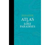 Gilles Lapouge Atlas of Lost Paradises (Copertina rigida) Atlas Series