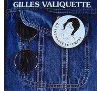 Gilles Valiquette - Ou Est Passe le Temps