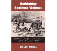 Gilles Vandal Rethinking Southern Violence (Tascabile)