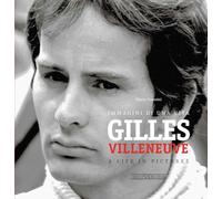 Gilles Villeneuve: Immagini di una vita. Ediz. bilingue italiano/inglese