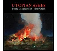 Gillespie, Bobby - Utopian Ashes