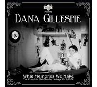 Dana Gillespie What Memories We Make...: The Complete MainMan Recordings 19 (CD)