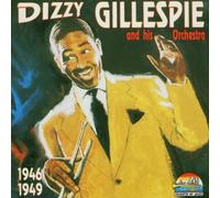 Gillespie,Dizzy - And His Orchestra 1946-1949