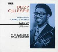 Gillespie, Dizzy Feat Charlie Parker - Carnegie Hall Concert