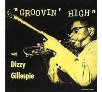 GILLESPIE, DIZZY - GROOVIN' HIGH -HQ-