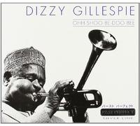 Gillespie, Dizzy - OOH SHOO BE DOO BEE
