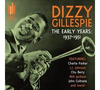 Gillespie, Dizzy - The Early Years 1937-1951