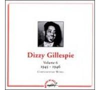 Gillespie,Dizzy - Vol.6 (1945-1946)