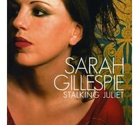 Sarah Gillespie Stalking Juliet (CD) Album