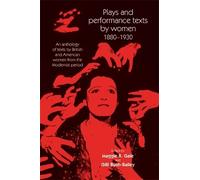 Gilli Bush-Bailey Plays and Performance Texts by Women 1880-1930 (Tascabile)