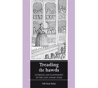 Gilli Bush-Bailey Treading the Bawds (Tascabile) Women, Theatre and Performance