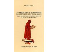 Gilli,Patrick. - Au miroir de l'Humanisme : les représentations de la France dan