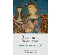 Gillian Adler Paul Strohm Alle Thyng Hath Tyme (Copertina rigida) Medieval Lives
