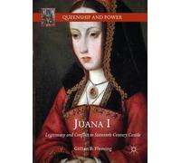 Gillian B. Fleming Juana I (Copertina rigida) Queenship and Power