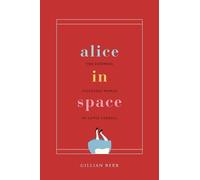 Gillian Beer Alice in Space (Copertina rigida) Carpenter Lectures
