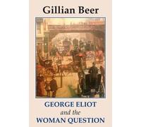 Gillian Beer George Eliot and The Woman Question (Tascabile)