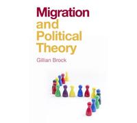 Gillian Brock Migration and Political Theory (Copertina rigida)