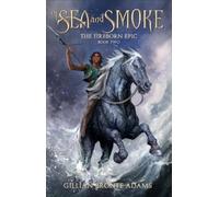 Gillian Bronte Adams Of Sea and Smoke (Tascabile) Fireborn Epic