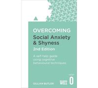 Gillian Butler Overcoming Social Anxiety and Shyness, 2nd Edition (Tascabile)