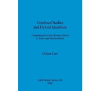 Gillian C Carr Creolised Bodies and Hybrid Identities (Tascabile)
