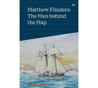 Gillian Dooley Matthew Flinders: The Man behind the Map (Tascabile)