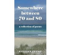 Gillian Feest Somewhere between 70 and 80 (Copertina rigida)