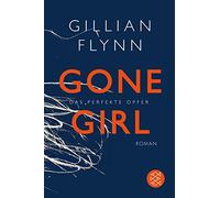 Gillian Flynn Christine Strüh Gone Girl - Das perfekte Opfer: Roman (Tascabile)