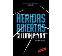 Gillian Flynn Heridas abiertas / Sharp Objects (Tascabile)