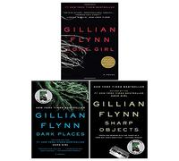 Gillian Flynn Set of Three Novels- Gone Girl, Dark Places, Sharp Objects