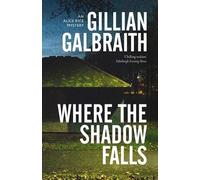 Gillian Galbraith Where the Shadow Falls (Tascabile) Alice Rice Mysteries