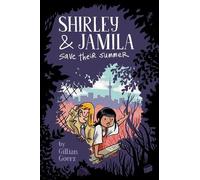 Gillian Goerz Shirley and Jamila Save Their Summer (Tascabile)